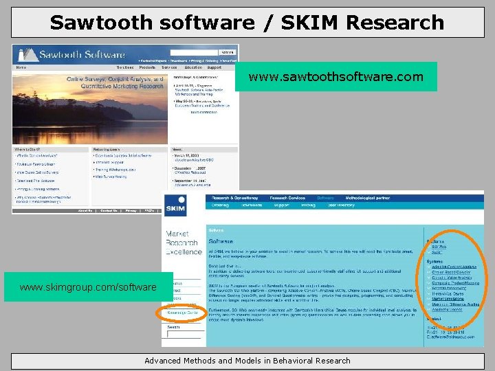 Sawtooth software / SKIM Research www. sawtoothsoftware. com www. skimgroup. com/software Advanced Methods and