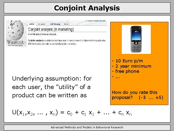 Conjoint Analysis Underlying assumption: for each user, the "utility" of a product can be