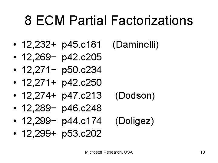 8 ECM Partial Factorizations • • 12, 232+ 12, 269− 12, 271+ 12, 274+