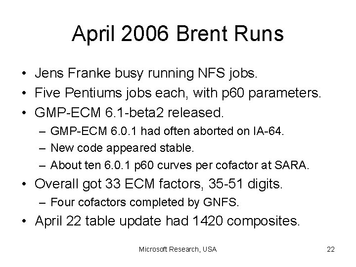 April 2006 Brent Runs • Jens Franke busy running NFS jobs. • Five Pentiums