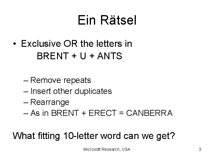 Ein Rätsel • Exclusive OR the letters in BRENT + U + ANTS –