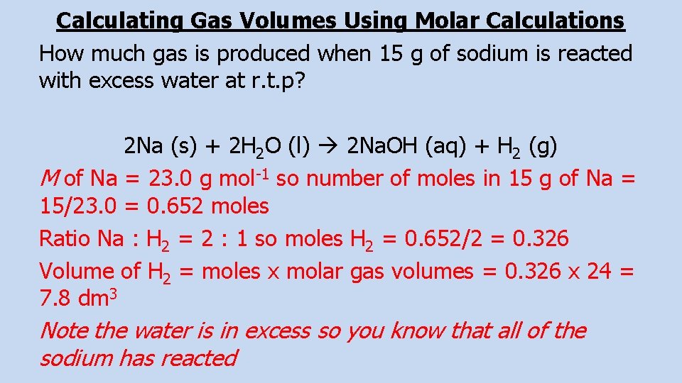 Calculating Gas Volumes Using Molar Calculations How much gas is produced when 15 g