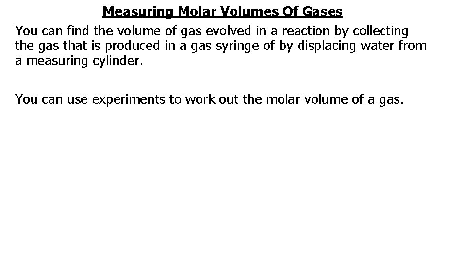 Measuring Molar Volumes Of Gases You can find the volume of gas evolved in