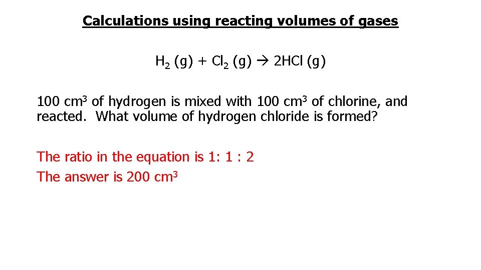 Calculations using reacting volumes of gases H 2 (g) + Cl 2 (g) 2