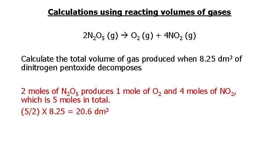 Calculations using reacting volumes of gases 2 N 2 O 5 (g) O 2