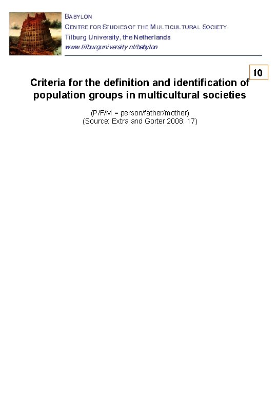 Criteria for the definition and identification of population groups in multicultural societies (P/F/M =