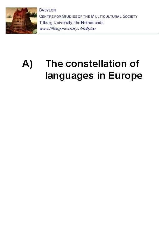 A) The constellation of languages in Europe 