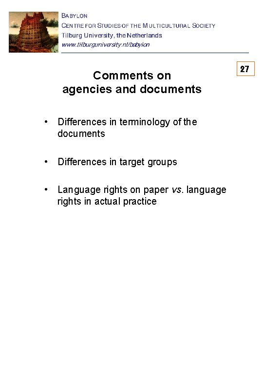 Comments on agencies and documents • Differences in terminology of the documents • Differences