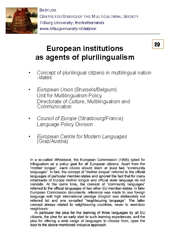 European institutions as agents of plurilingualism • Concept of plurilingual citizens in multilingual nation