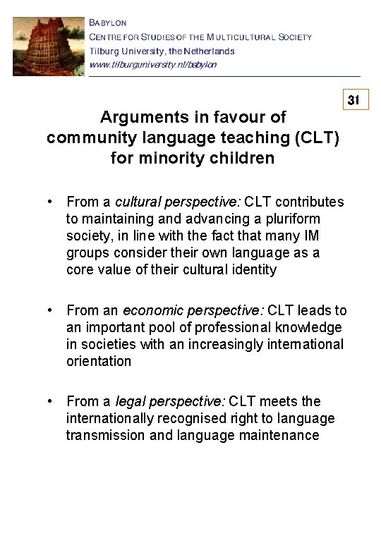 31 Arguments in favour of community language teaching (CLT) for minority children • From