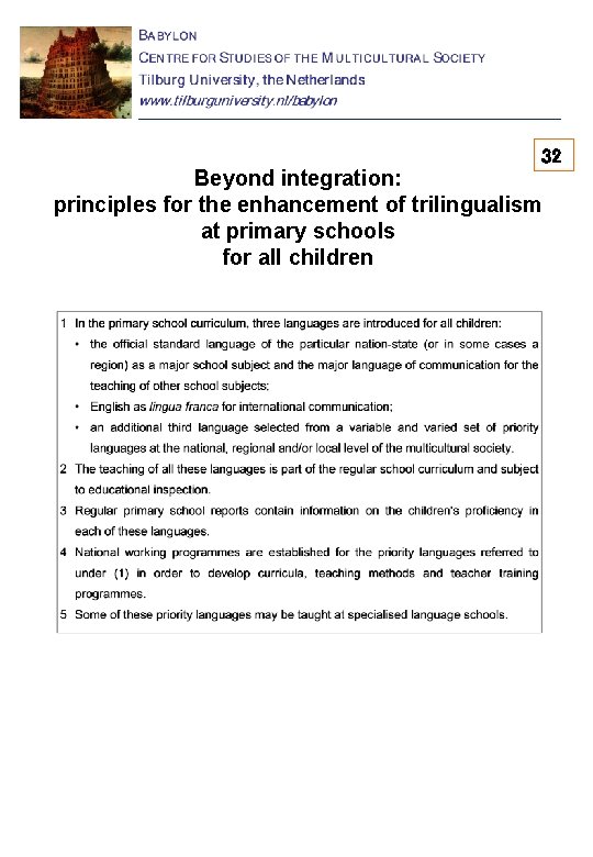 32 Beyond integration: principles for the enhancement of trilingualism at primary schools for all