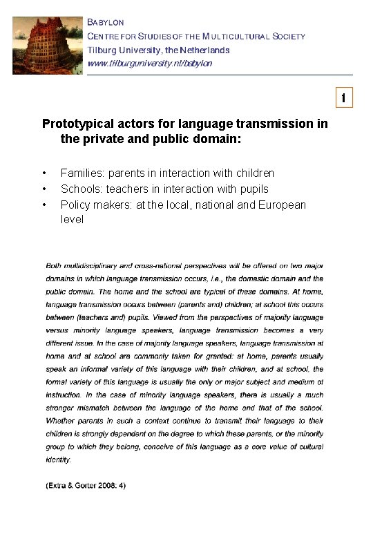 1 Prototypical actors for language transmission in the private and public domain: • •