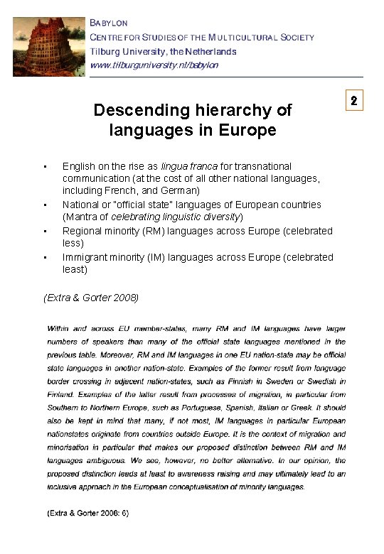 Descending hierarchy of languages in Europe • • English on the rise as lingua