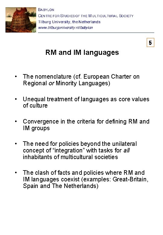 5 RM and IM languages • The nomenclature (cf. European Charter on Regional or