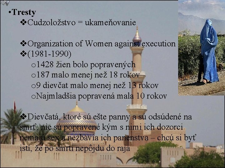  • Tresty v. Cudzoložstvo = ukameňovanie v. Organization of Women against execution v(1981