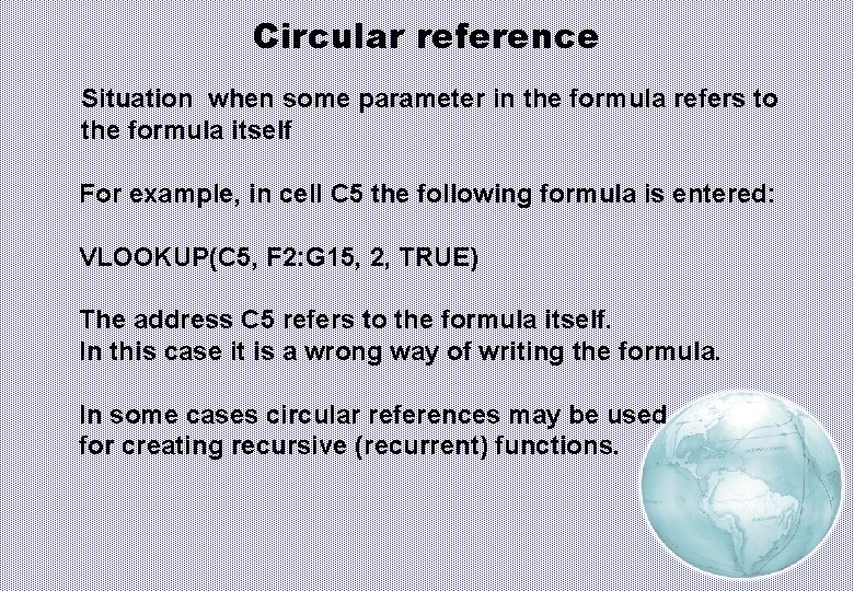 Circular reference Situation when some parameter in the formula refers to the formula itself