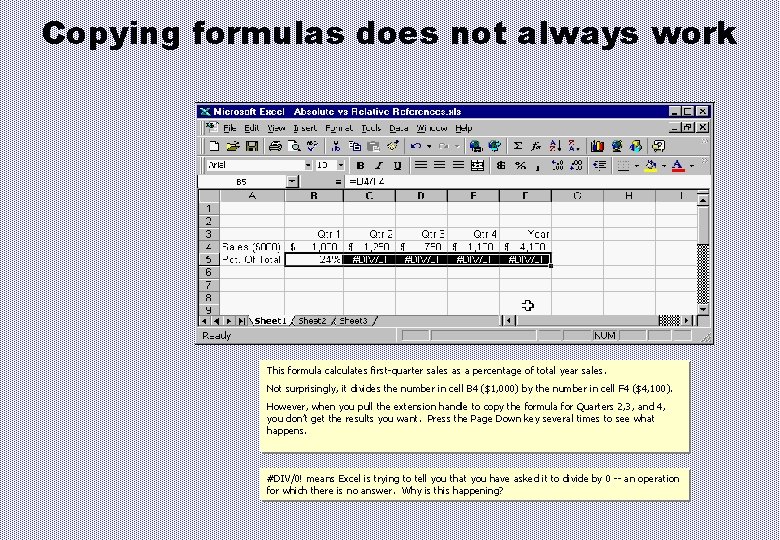 Copying formulas does not always work This formula calculates first-quarter sales as a percentage