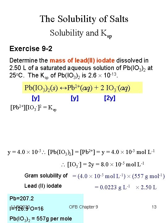 The Solubility of Salts Solubility and Ksp Exercise 9 -2 Determine the mass of