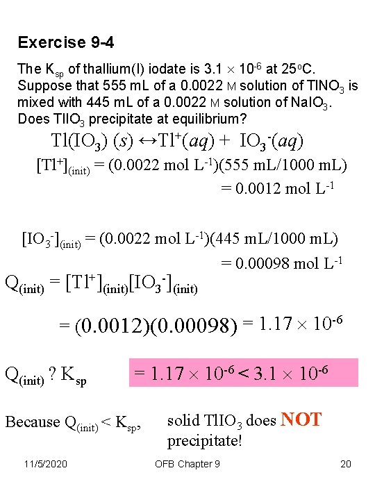 Exercise 9 -4 The Ksp of thallium(I) iodate is 3. 1 10 -6 at