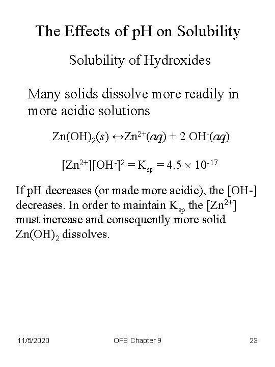 The Effects of p. H on Solubility of Hydroxides Many solids dissolve more readily