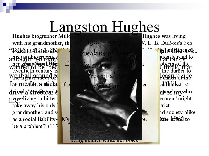 Langston Hughes biographer Milton Meltzer remarked “Cross” that when Hughes was living with his