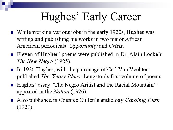 Hughes’ Early Career n n n While working various jobs in the early 1920