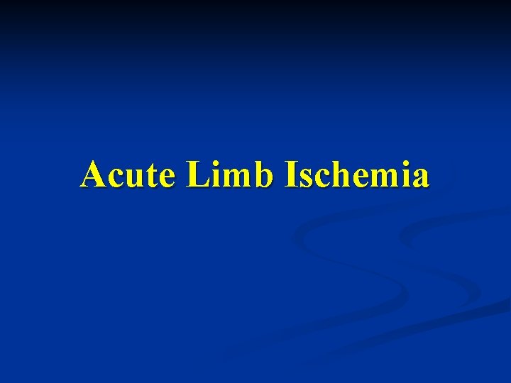 Acute Limb Ischemia 