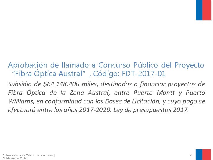 Aprobación de llamado a Concurso Público del Proyecto “Fibra Óptica Austral”, Código: FDT-2017 -01