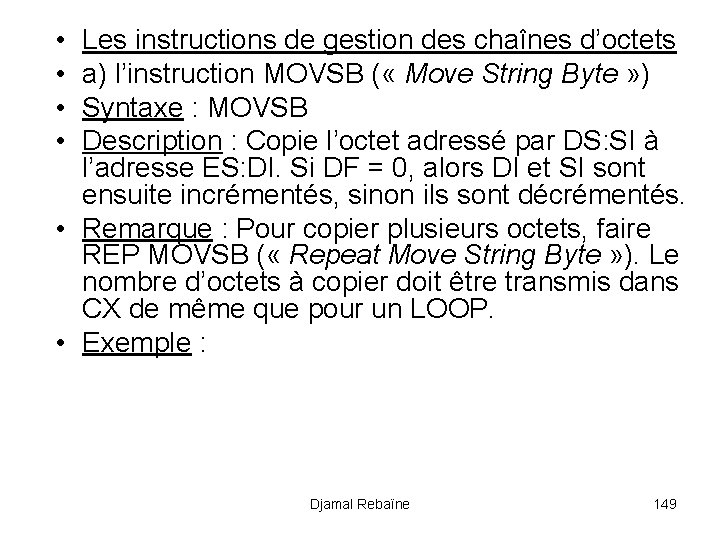  • • Les instructions de gestion des chaînes d’octets a) l’instruction MOVSB (