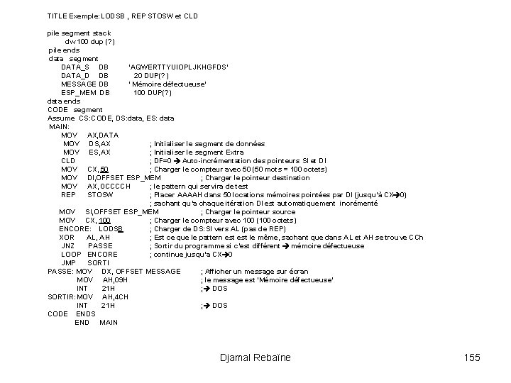 TITLE Exemple: LODSB , REP STOSW et CLD pile segment stack dw 100 dup