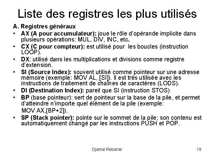 Liste des registres les plus utilisés A. Registres généraux • AX (A pour accumulateur):