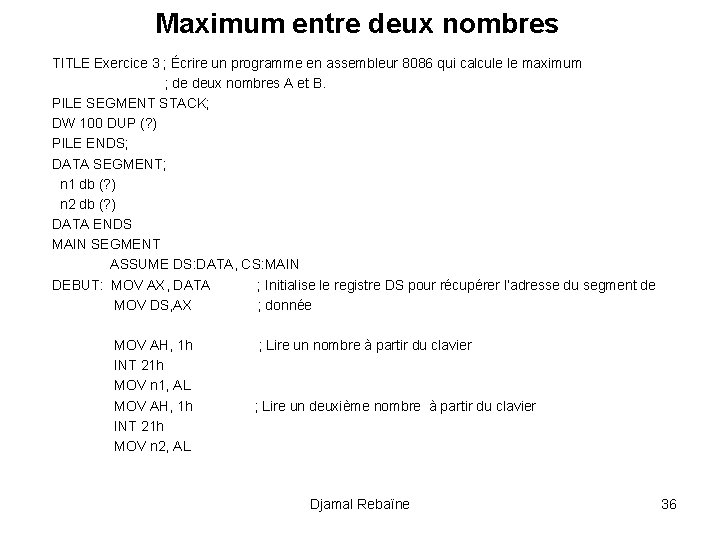 Maximum entre deux nombres TITLE Exercice 3 ; Écrire un programme en assembleur 8086