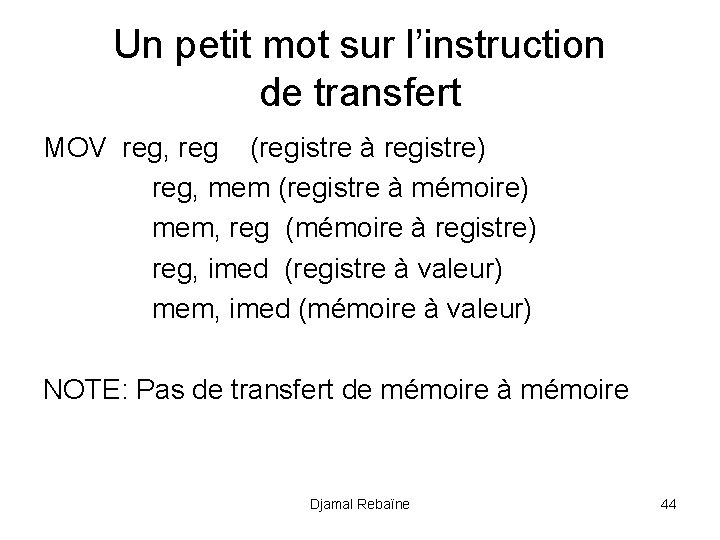Un petit mot sur l’instruction de transfert MOV reg, reg (registre à registre) reg,