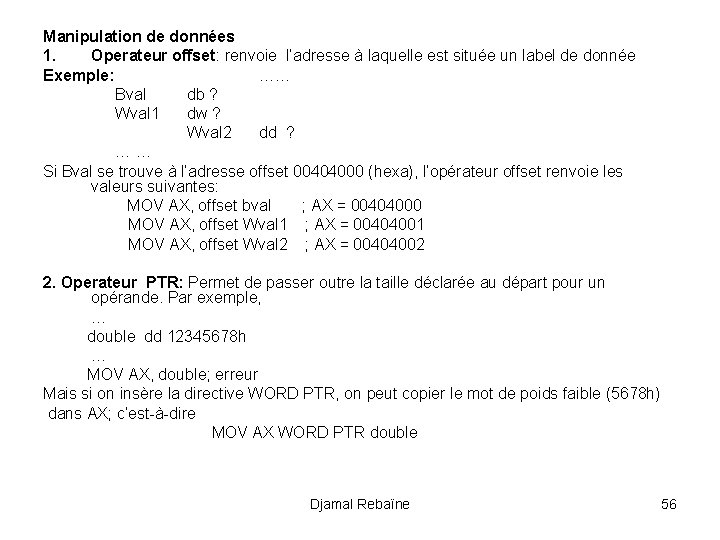 Manipulation de données 1. Operateur offset: renvoie l’adresse à laquelle est située un label