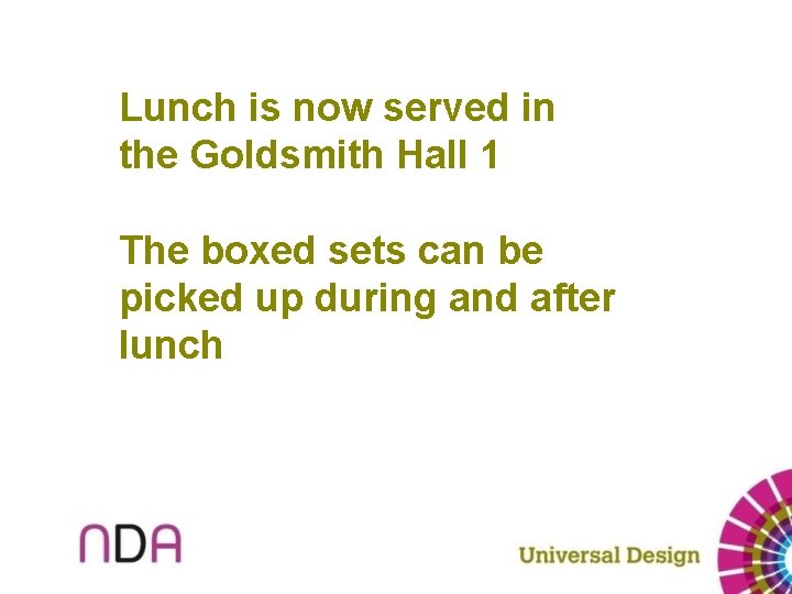 Lunch is now served in the Goldsmith Hall 1 The boxed sets can be
