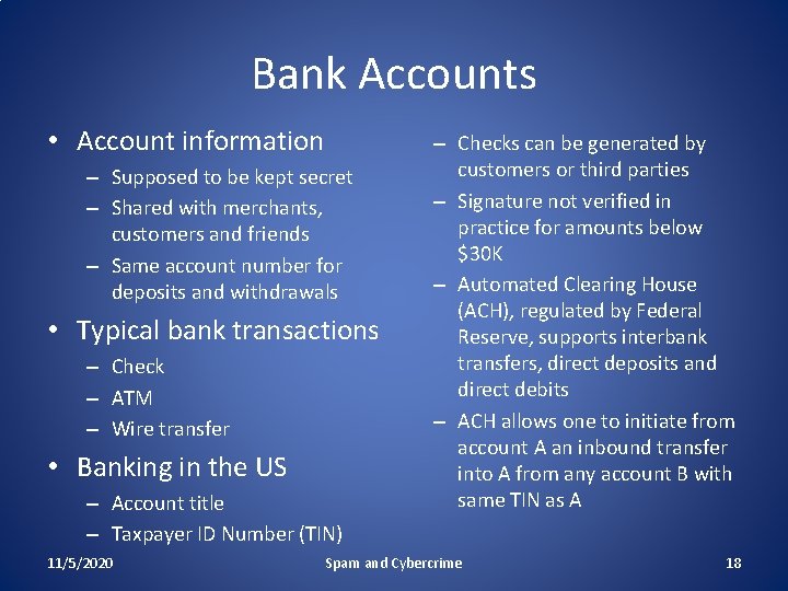 Bank Accounts • Account information – Supposed to be kept secret – Shared with