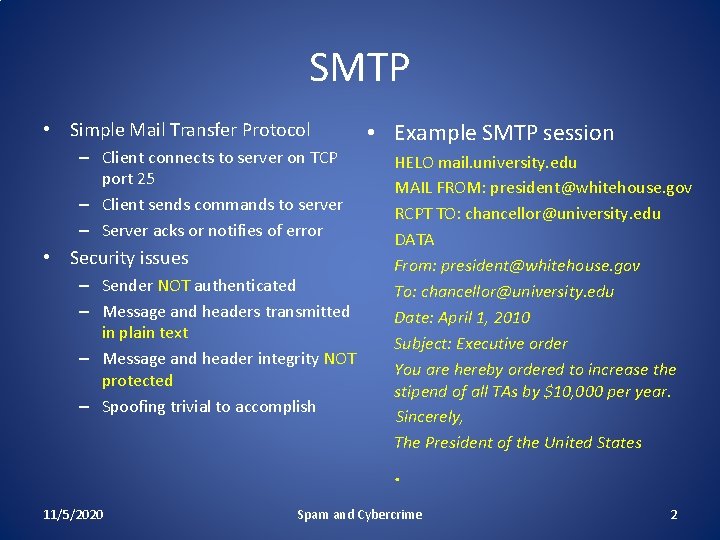 SMTP • Simple Mail Transfer Protocol – Client connects to server on TCP port