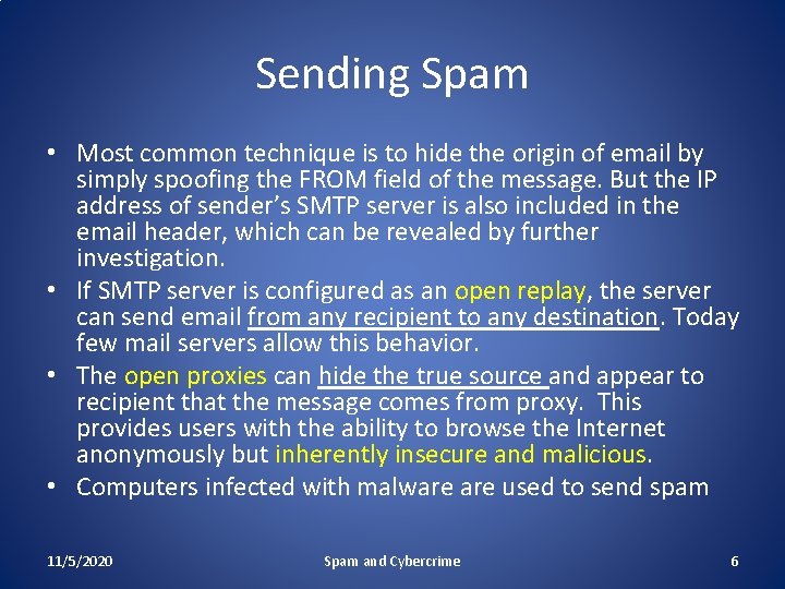Sending Spam • Most common technique is to hide the origin of email by