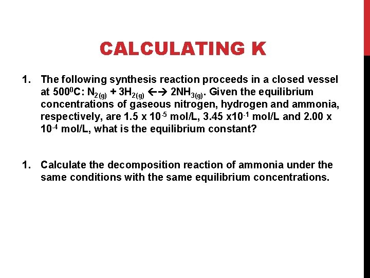 CALCULATING K 1. The following synthesis reaction proceeds in a closed vessel at 5000