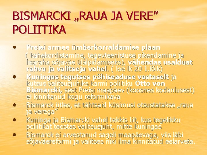 BISMARCKI „RAUA JA VERE” POLIITIKA • • • Preisi armee ümberkorraldamise plaan ( kahekordistamine,