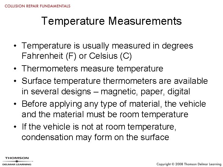 Temperature Measurements • Temperature is usually measured in degrees Fahrenheit (F) or Celsius (C)