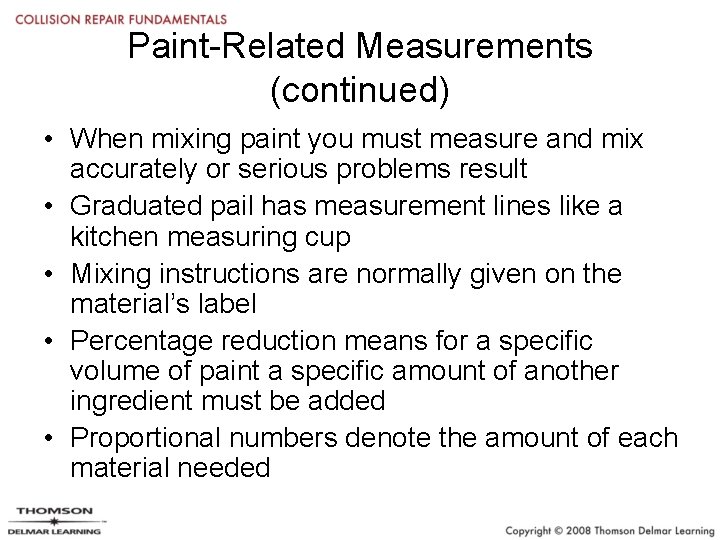 Paint-Related Measurements (continued) • When mixing paint you must measure and mix accurately or