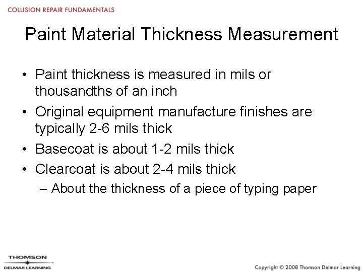 Paint Material Thickness Measurement • Paint thickness is measured in mils or thousandths of