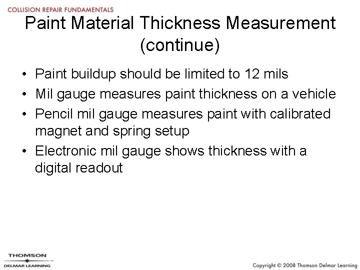 Paint Material Thickness Measurement (continue) • Paint buildup should be limited to 12 mils