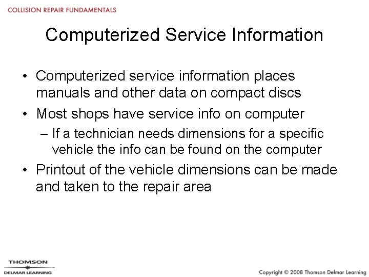 Computerized Service Information • Computerized service information places manuals and other data on compact