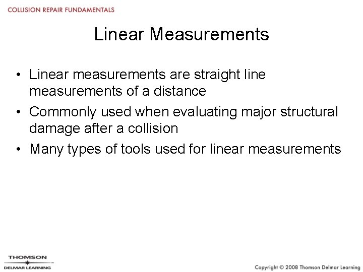 Linear Measurements • Linear measurements are straight line measurements of a distance • Commonly