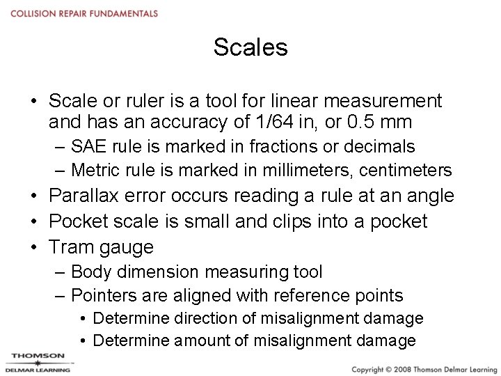 Scales • Scale or ruler is a tool for linear measurement and has an
