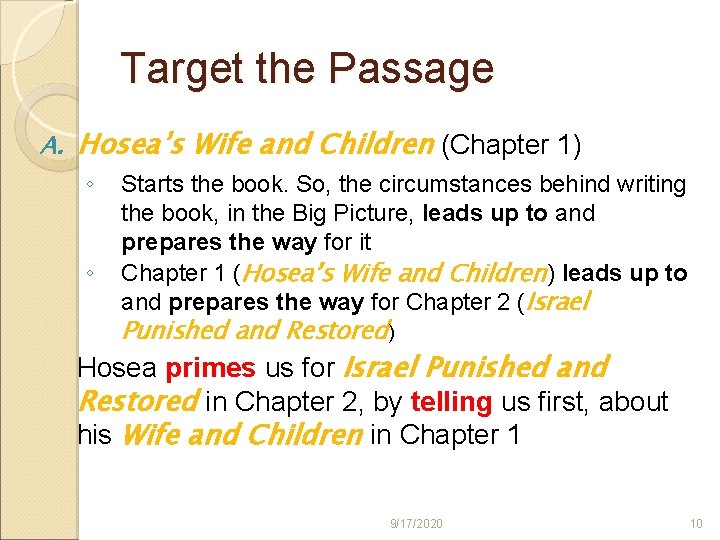 Target the Passage A. Hosea’s Wife and Children (Chapter 1) ◦ ◦ Starts the