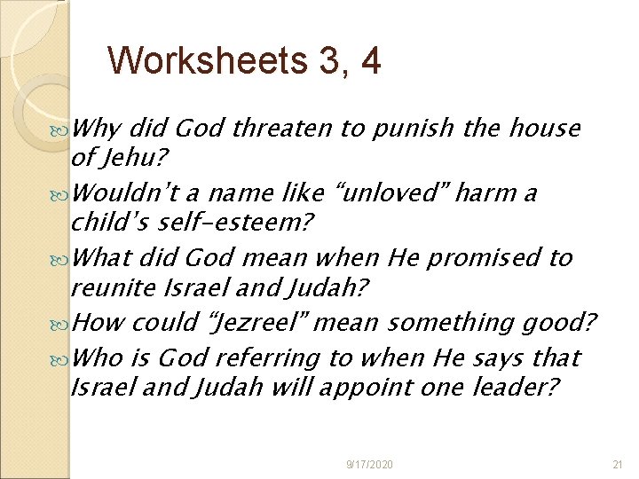 Worksheets 3, 4 Why did God threaten to punish the house of Jehu? Wouldn’t