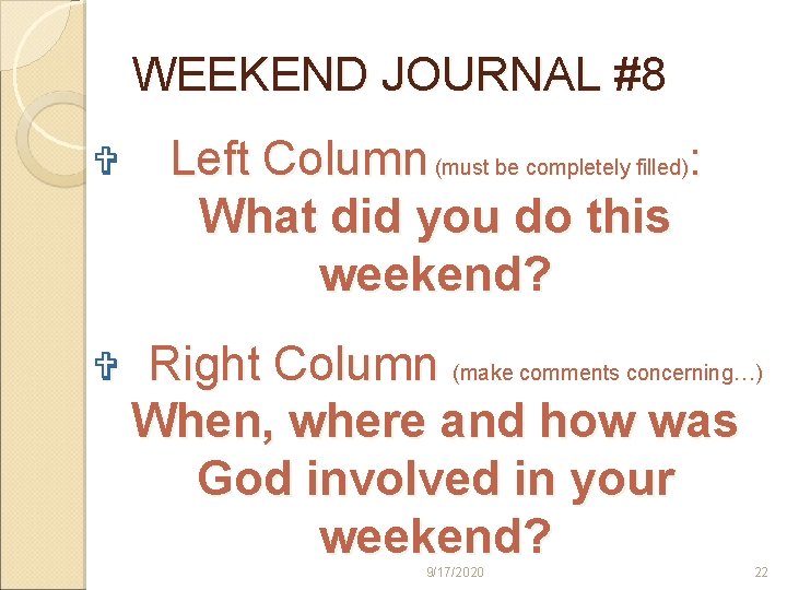 WEEKEND JOURNAL #8 V Left Column (must be completely filled): What did you do